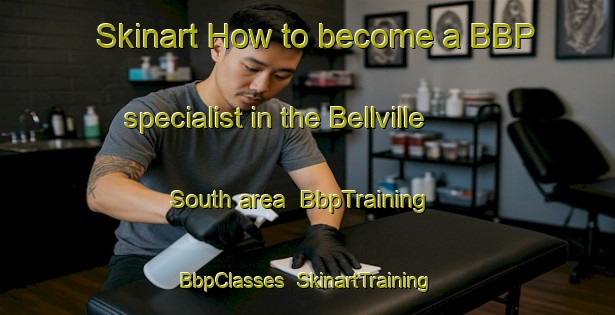Skinart How to become a BBP specialist in the Bellville South area | BbpTraining | BbpClasses | SkinartTraining-South Africa