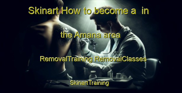 Skinart How to become a  in the Amana area | #RemovalTraining #RemovalClasses #SkinartTraining-South Africa