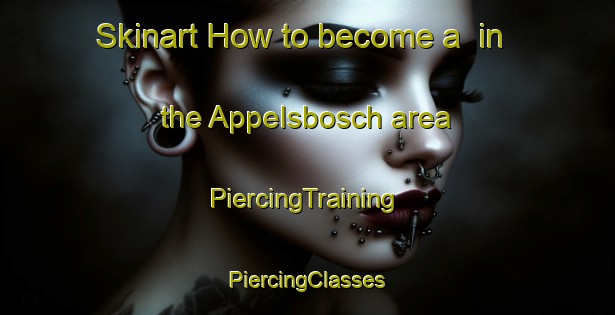 Skinart How to become a  in the Appelsbosch area | #PiercingTraining #PiercingClasses #SkinartTraining-South Africa