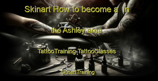 Skinart How to become a  in the Ashley area | #TattooTraining #TattooClasses #SkinartTraining-South Africa