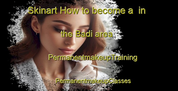 Skinart How to become a  in the Badi area | #PermanentmakeupTraining #PermanentmakeupClasses #SkinartTraining-South Africa