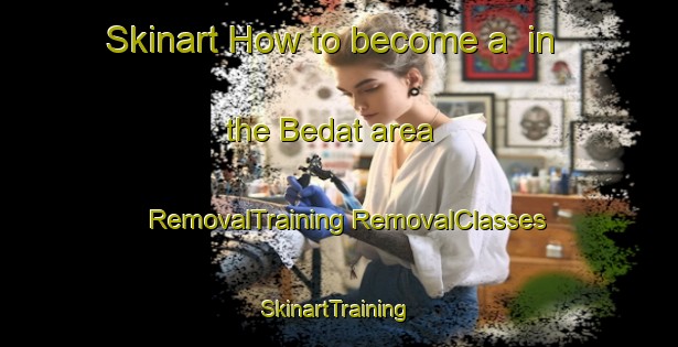 Skinart How to become a  in the Bedat area | #RemovalTraining #RemovalClasses #SkinartTraining-South Africa