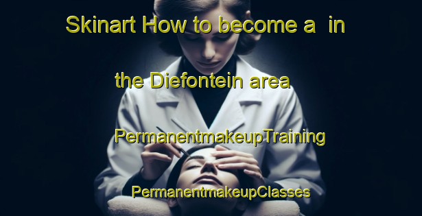 Skinart How to become a  in the Diefontein area | #PermanentmakeupTraining #PermanentmakeupClasses #SkinartTraining-South Africa