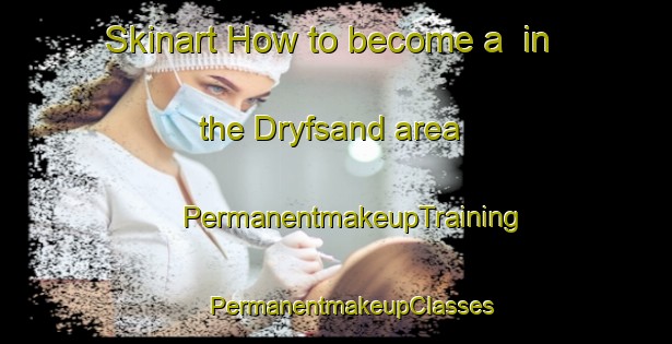 Skinart How to become a  in the Dryfsand area | #PermanentmakeupTraining #PermanentmakeupClasses #SkinartTraining-South Africa