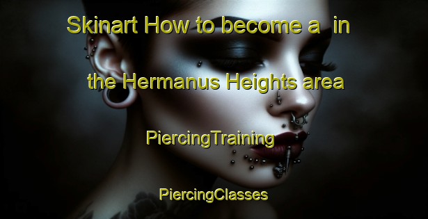 Skinart How to become a  in the Hermanus Heights area | #PiercingTraining #PiercingClasses #SkinartTraining-South Africa