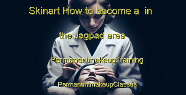 Skinart How to become a  in the Jagpad area | #PermanentmakeupTraining #PermanentmakeupClasses #SkinartTraining-South Africa