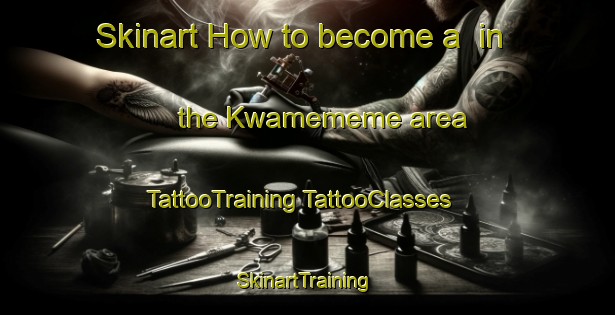 Skinart How to become a  in the Kwamememe area | #TattooTraining #TattooClasses #SkinartTraining-South Africa