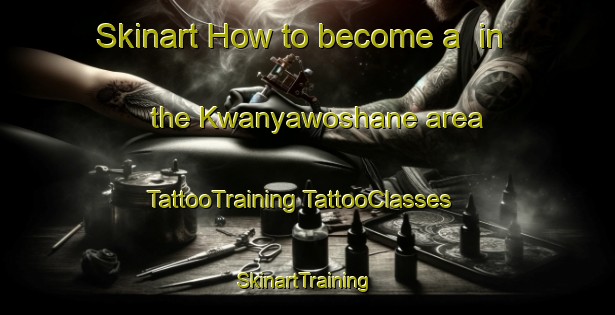 Skinart How to become a  in the Kwanyawoshane area | #TattooTraining #TattooClasses #SkinartTraining-South Africa