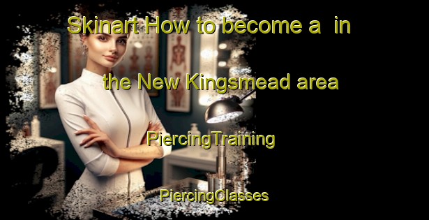 Skinart How to become a  in the New Kingsmead area | #PiercingTraining #PiercingClasses #SkinartTraining-South Africa