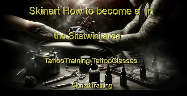 Skinart How to become a  in the Sitatwini area | #TattooTraining #TattooClasses #SkinartTraining-South Africa