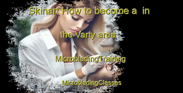 Skinart How to become a  in the Varty area | #MicrobladingTraining #MicrobladingClasses #SkinartTraining-South Africa