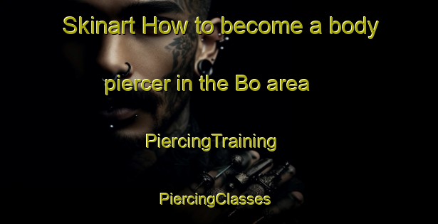 Skinart How to become a body piercer in the Bo area | PiercingTraining | PiercingClasses | SkinartTraining-South Africa