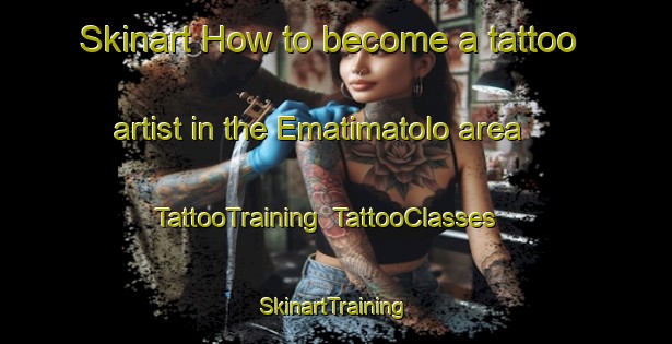 Skinart How to become a tattoo artist in the Ematimatolo area | TattooTraining | TattooClasses | SkinartTraining-South Africa