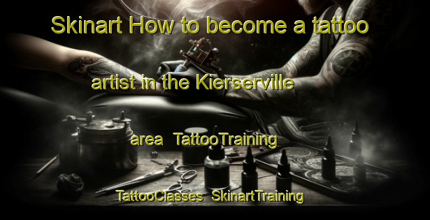 Skinart How to become a tattoo artist in the Kierserville area | TattooTraining | TattooClasses | SkinartTraining-South Africa
