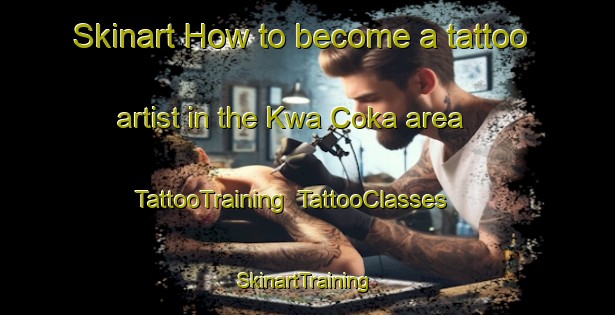Skinart How to become a tattoo artist in the Kwa Coka area | TattooTraining | TattooClasses | SkinartTraining-South Africa