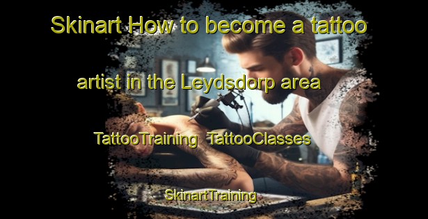 Skinart How to become a tattoo artist in the Leydsdorp area | TattooTraining | TattooClasses | SkinartTraining-South Africa