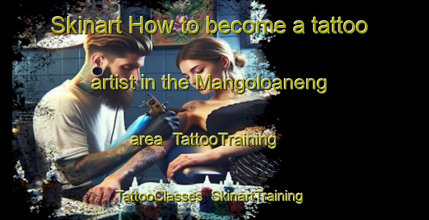 Skinart How to become a tattoo artist in the Mangoloaneng area | TattooTraining | TattooClasses | SkinartTraining-South Africa