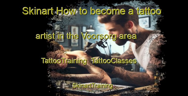 Skinart How to become a tattoo artist in the Voorsorg area | TattooTraining | TattooClasses | SkinartTraining-South Africa
