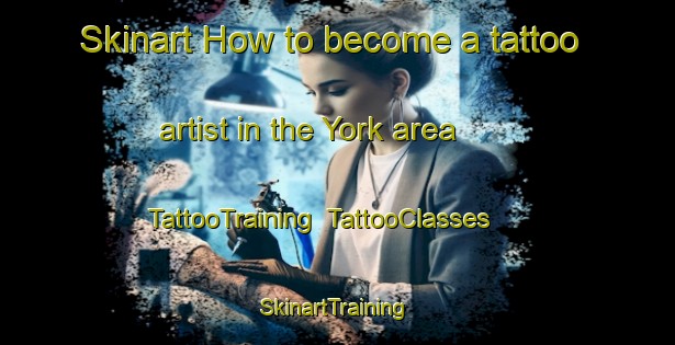 Skinart How to become a tattoo artist in the York area | TattooTraining | TattooClasses | SkinartTraining-South Africa
