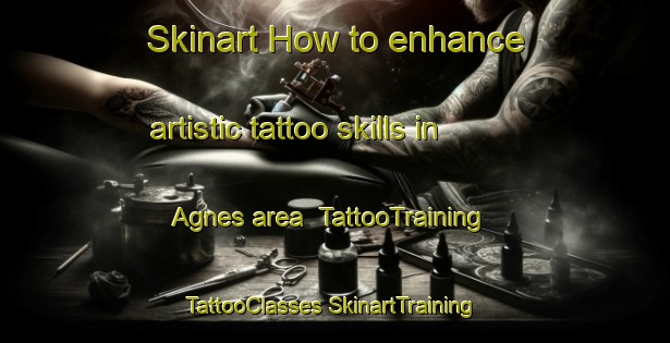 Skinart How to enhance artistic tattoo skills in Agnes area | #TattooTraining #TattooClasses #SkinartTraining-South Africa