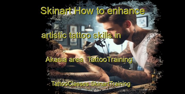 Skinart How to enhance artistic tattoo skills in Akasia area | #TattooTraining #TattooClasses #SkinartTraining-South Africa