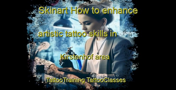 Skinart How to enhance artistic tattoo skills in Kirstenhof area | #TattooTraining #TattooClasses #SkinartTraining-South Africa