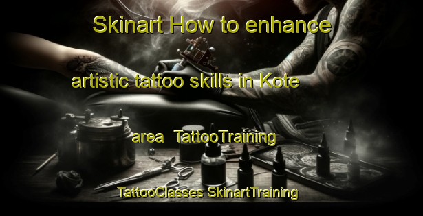 Skinart How to enhance artistic tattoo skills in Kote area | #TattooTraining #TattooClasses #SkinartTraining-South Africa