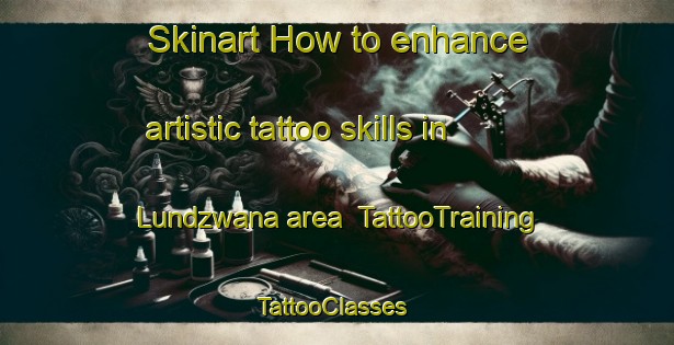 Skinart How to enhance artistic tattoo skills in Lundzwana area | TattooTraining | TattooClasses | SkinartTraining-South Africa