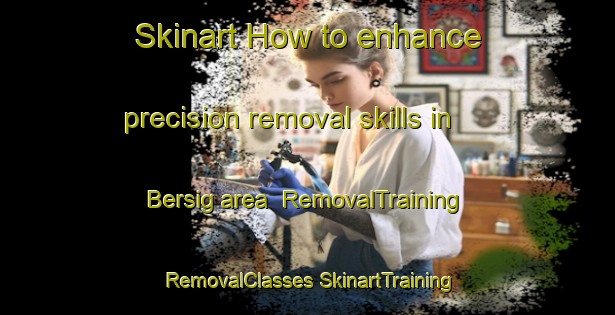 Skinart How to enhance precision removal skills in Bersig area | #RemovalTraining #RemovalClasses #SkinartTraining-South Africa