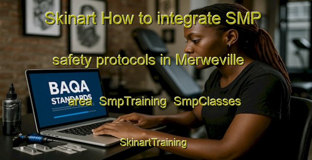 Skinart How to integrate SMP safety protocols in Merweville area | SmpTraining | SmpClasses | SkinartTraining-South Africa