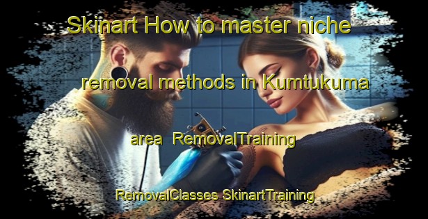 Skinart How to master niche removal methods in Kumtukuma area | #RemovalTraining #RemovalClasses #SkinartTraining-South Africa