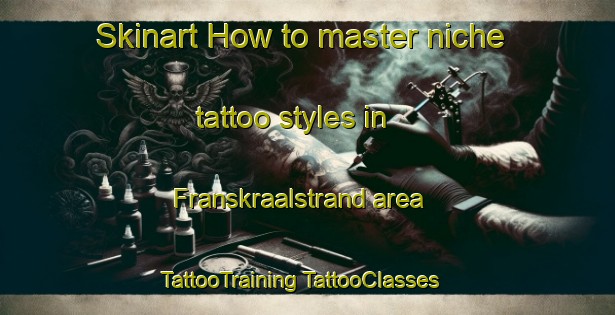 Skinart How to master niche tattoo styles in Franskraalstrand area | #TattooTraining #TattooClasses #SkinartTraining-South Africa