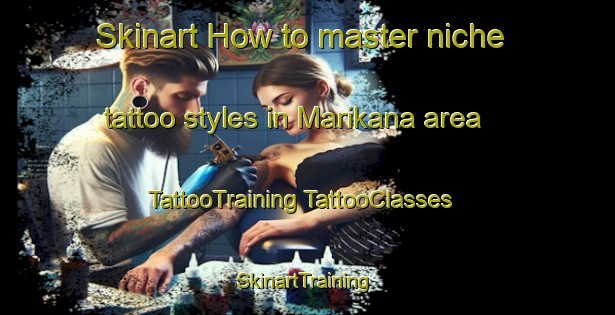 Skinart How to master niche tattoo styles in Marikana area | #TattooTraining #TattooClasses #SkinartTraining-South Africa