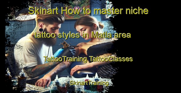 Skinart How to master niche tattoo styles in Matla area | #TattooTraining #TattooClasses #SkinartTraining-South Africa