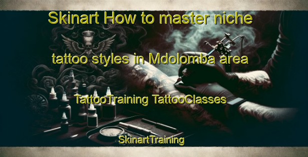 Skinart How to master niche tattoo styles in Mdolomba area | #TattooTraining #TattooClasses #SkinartTraining-South Africa