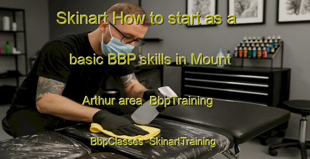 Skinart How to start as a basic BBP skills in Mount Arthur area | BbpTraining | BbpClasses | SkinartTraining-South Africa