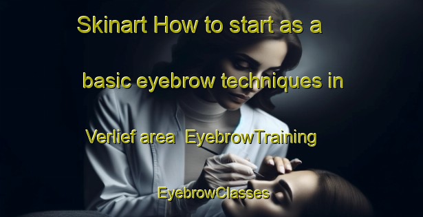 Skinart How to start as a basic eyebrow techniques in Verlief area | EyebrowTraining | EyebrowClasses | SkinartTraining-South Africa