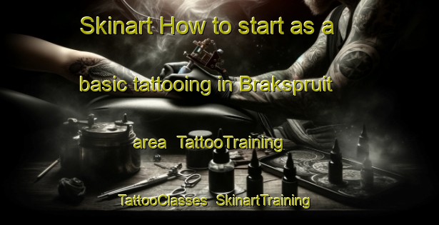 Skinart How to start as a basic tattooing in Brakspruit area | TattooTraining | TattooClasses | SkinartTraining-South Africa