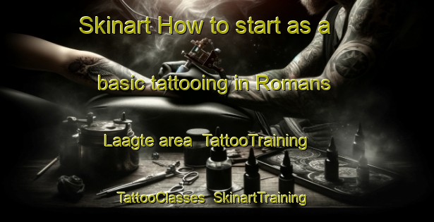 Skinart How to start as a basic tattooing in Romans Laagte area | TattooTraining | TattooClasses | SkinartTraining-South Africa