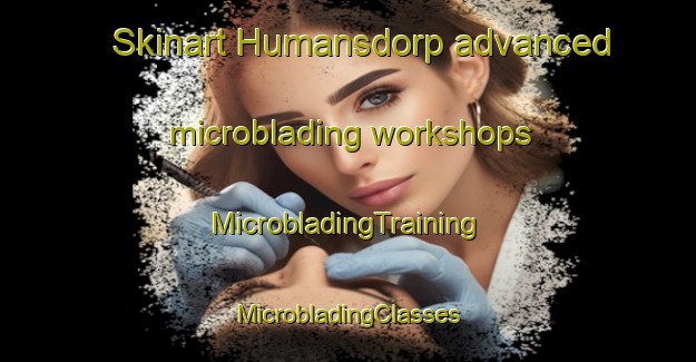 Skinart Humansdorp advanced microblading workshops | #MicrobladingTraining #MicrobladingClasses #SkinartTraining-South Africa