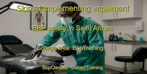 Skinart Implementing implement BBP safety in Saint Annes College area | BbpTraining | BbpClasses | SkinartTraining-South Africa
