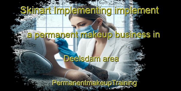 Skinart Implementing implement a permanent makeup business in Deelsdam area | #PermanentmakeupTraining #PermanentmakeupClasses #SkinartTraining-South Africa