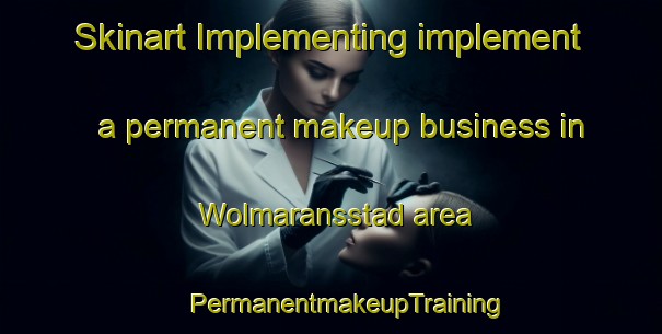 Skinart Implementing implement a permanent makeup business in Wolmaransstad area | #PermanentmakeupTraining #PermanentmakeupClasses #SkinartTraining-South Africa