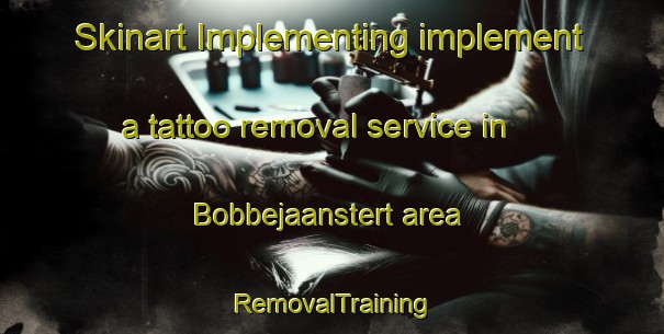 Skinart Implementing implement a tattoo removal service in Bobbejaanstert area | RemovalTraining | RemovalClasses | SkinartTraining-South Africa