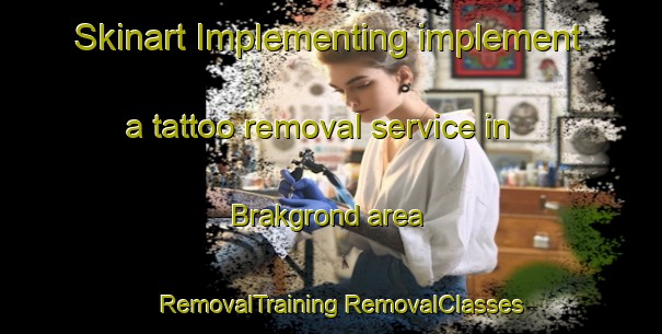 Skinart Implementing implement a tattoo removal service in Brakgrond area | #RemovalTraining #RemovalClasses #SkinartTraining-South Africa