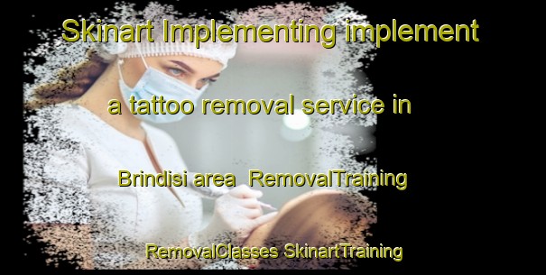 Skinart Implementing implement a tattoo removal service in Brindisi area | #RemovalTraining #RemovalClasses #SkinartTraining-South Africa