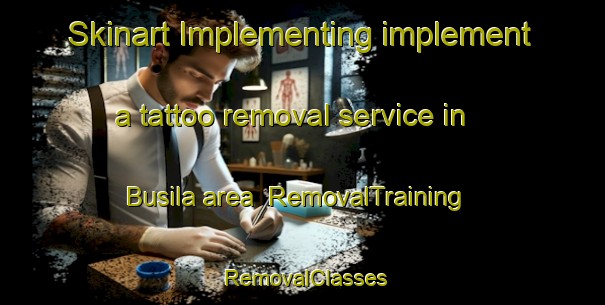 Skinart Implementing implement a tattoo removal service in Busila area | RemovalTraining | RemovalClasses | SkinartTraining-South Africa