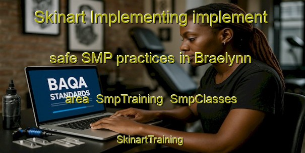 Skinart Implementing implement safe SMP practices in Braelynn area | SmpTraining | SmpClasses | SkinartTraining-South Africa