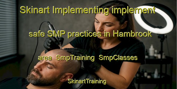 Skinart Implementing implement safe SMP practices in Hambrook area | SmpTraining | SmpClasses | SkinartTraining-South Africa