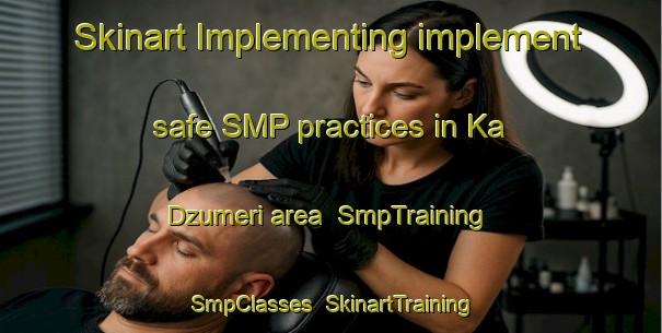 Skinart Implementing implement safe SMP practices in Ka Dzumeri area | SmpTraining | SmpClasses | SkinartTraining-South Africa